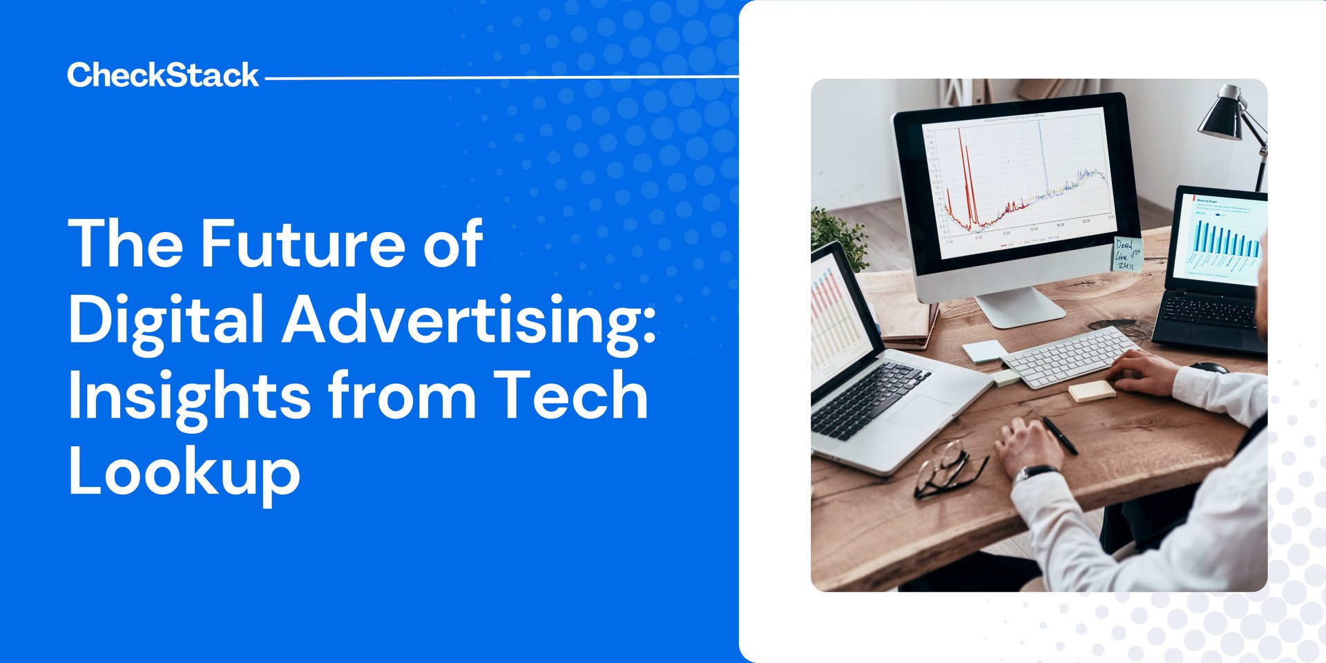 The Future of Digital Advertising: Insights from Tech Lookup