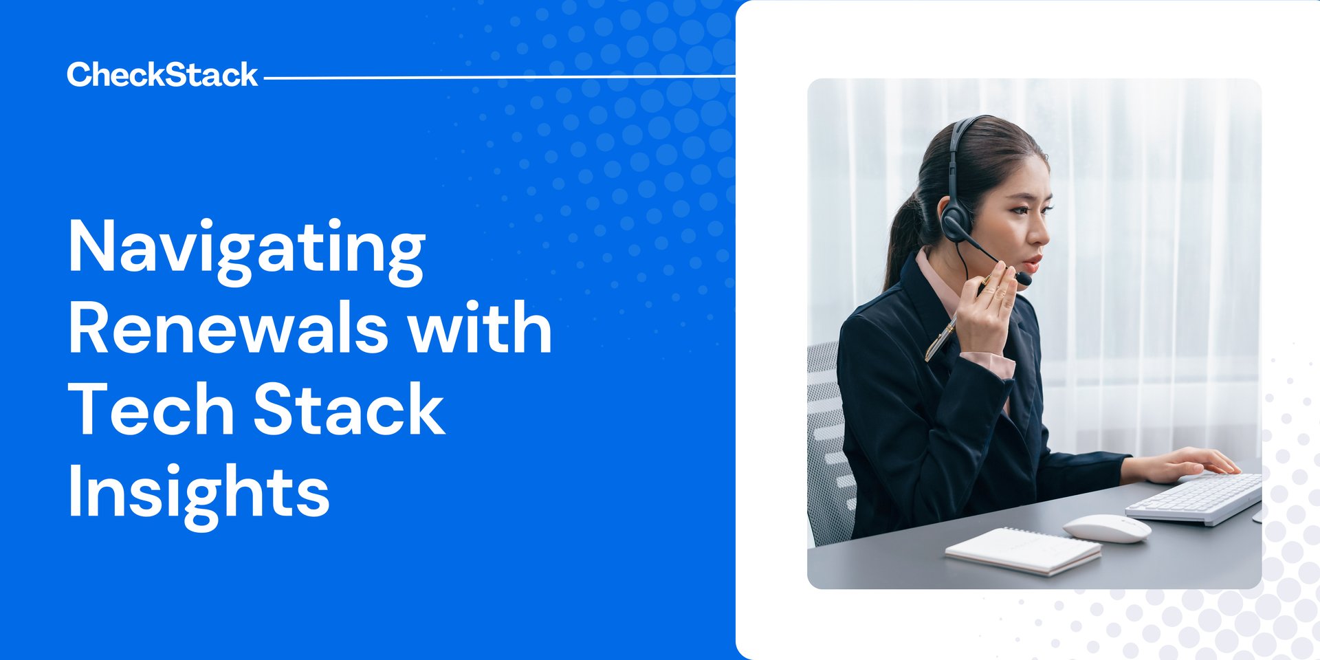 Navigating Renewals with Tech Stack Insights