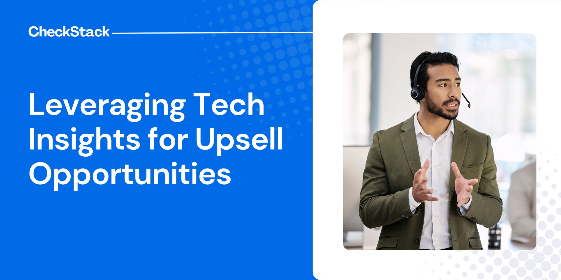 Leveraging Tech Insights for Upsell Opportunities